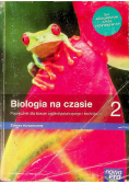 Biologia Na czasie 2 Podręcznik dla liceum ogólnokształcącego i technikum Zakres rozszerzony