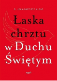 Łaska chrztu w Duchu Świętym