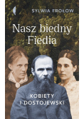 Nasz biedny Fiedia. Kobiety i Dostojewski
