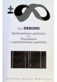 Społeczeństwo spektaklu oraz Rozważania o społeczeństwie spektaklu