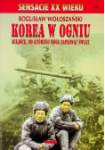 Korea w ogniu miejsce od którego mógł zapłonąć świat