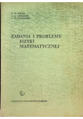 Zadania i problemy fizyki matematycznej