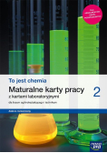 To jest chemia 2 Maturalne karty pracy z kartami laboratoryjnymi dla liceum ogólnokształcącego i technikum Zakres rozszerzony