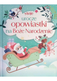 Moje urocze opowiastki na Boże Narodzenie