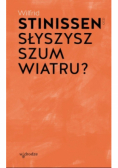 Słyszysz szum wiatru?
