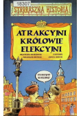 Atrakcyjni królowie elekcyjni