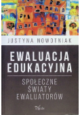 Ewaluacja edukacyjna Społeczne światy ewaluatorów