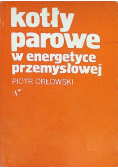 Kotły parowe w energetyce przemysłowej