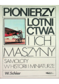 Pionierzy lotnictwa i ich maszyny