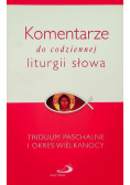 Komentarze do codziennej liturgii słowa Triduum Paschalne i okres Wielkanocy