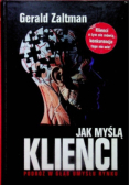 Jak myślą klienci  podróż w głąb umysłu rynku