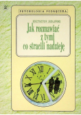 Jak rozmawiać z tymi co stracili nadzieję