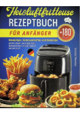 Heissluftfritteuse Rezeptbuch fur Anfanger
