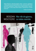 Nie rób drugiemu, co tobie niemiłe