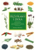 Przyprawy i zioła Przewodnik po najznakomitszych przyprawach i ziołach