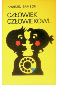 Człowiek człowiekowi...