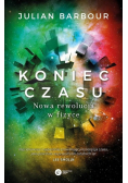 Koniec czasu. Nowa rewolucja w fizyce