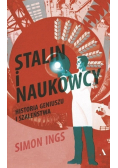 Stalin i naukowcy Historia geniuszu i szaleństwa