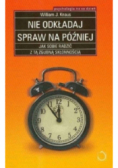 Nie odkładaj spraw na później