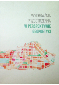 Wyobraźnia przestrzenna W perspektywie geopoetyki