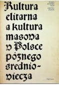Kultura elitarna a kultura masowa w Polsce  późnego średniowiecza