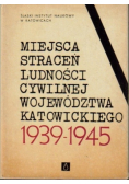 Miejsca straceń ludności cywilnej województwa Katowickiego 1939 1945
