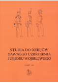 Studia do dziejów dawnego uzbrojenia i ubioru wojskowego Część XII