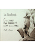Śmierć na śmierć nie umiera