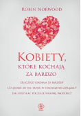 Kobiety, które kochają za bardzo