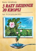 3 razy dziennie 20 kropli na 70 dolegliwości