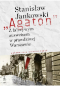 ,,Agaton'' Z fałszywym ausweisem w prawdziwej Warszawie