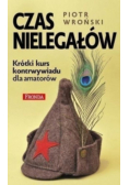 Czas nielegałów Krótki kurs kontrwywiadu dla amatorów