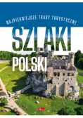 Szlaki Polski. Podróże marzeń