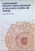 Zastosowanie obrazów trójwymiarowych w nauczaniu - uczeniu się biologii