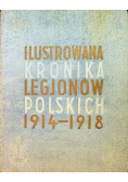 Ilustrowana Kronika Legjonów Polskich 1914 - 1918