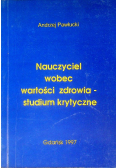 Nauczyciel wobec wartości zdrowia - studium krytyczne