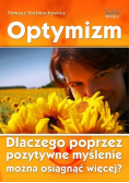 Optymizm Dlaczego poprzez pozytywne myślenie można osiągnąć więcej