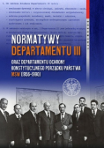 Normatywy Departamentu III oraz Departamentu Ochrony Konstytucyjnego Porządku Państwa MSW 1956 - 1990