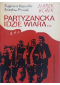 Partyzancka idzie wiara...