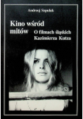 Kino wśród mitów O filmach śląskich Kazimierz Kutza