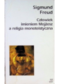 Człowiek imieniem Mojżesza a religia monoteistyczna