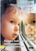 Opieka nad dzieckiem osieroconym Teoria i praktyka