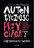 Autentyczność przyciąga