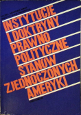 Instytucje i doktryny prawno polityczne Stanów Zjednoczonych Ameryki