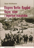 Ekspres Berlin-Bagdad Kajzer, islam i imperium osmańskie 1898-1918