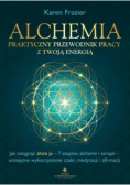 Alchemia praktyczny przewodnik pracy z twoją energią