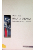 Uparta Sprawa Żydowska? Polska? Ludzka