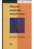 Mityczna przestrzeń naszych uczuć