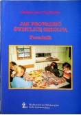 Jak prowadzić świetlicę szkolną Poradnik