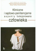 Kliniczne i sądowo penitencjarne aspekty funkcjonowania człowieka